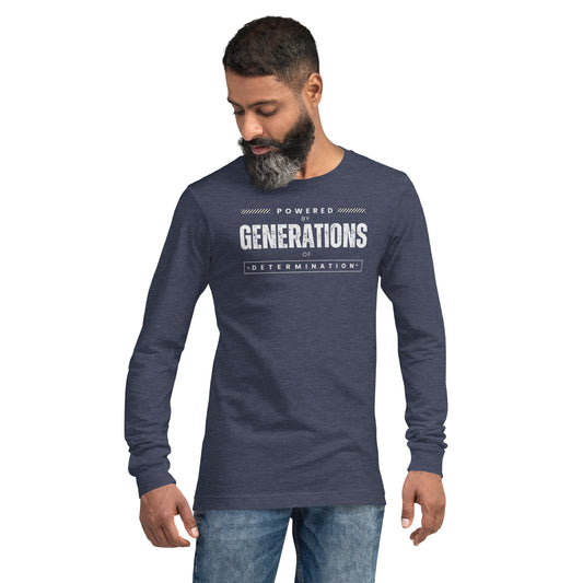 Unisex Long Sleeve Tee Powered by Generations of Determination